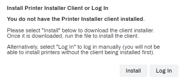 Browser pop-up stating that the Printer Installer Client is not installed or the user needs to sign in, along with the buttons to Install or Log In. 